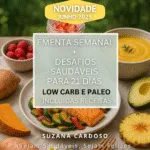Plano Alimentar Semanal Paleo Low Carb + 21 dias de Desafios Saudáveis + Receitas incluídas - EBOOK